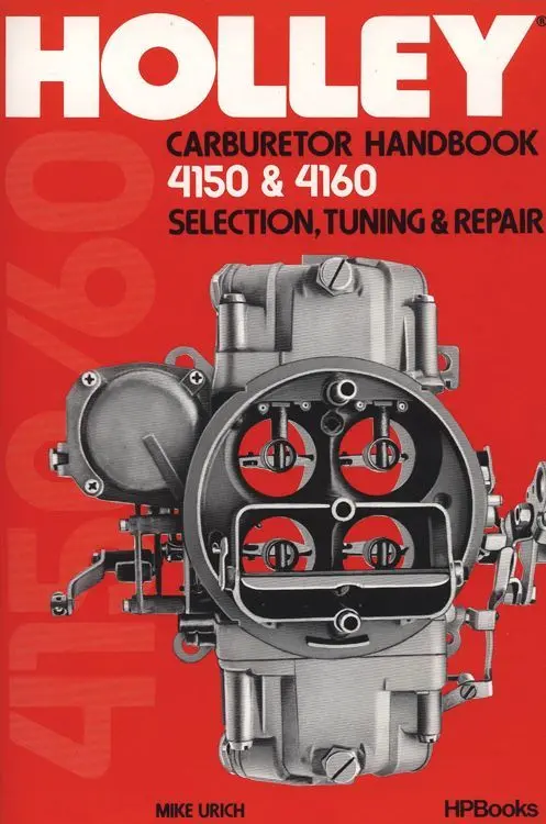 Hp Books Hp473 Holley 4150 Carburetor Tuning And Installation Guide 1